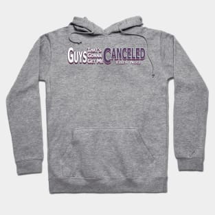 That's Gonna Get Me Canceled Hoodie